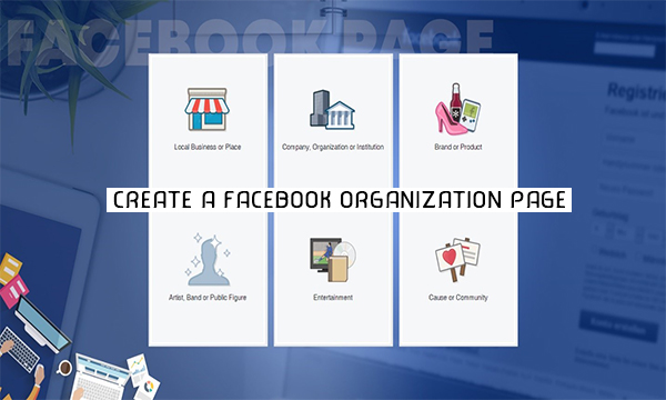 Create a Facebook Organization Page