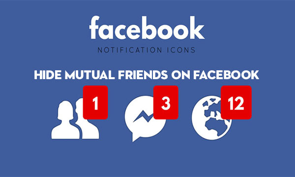 Hide Mutual Friends on Facebook