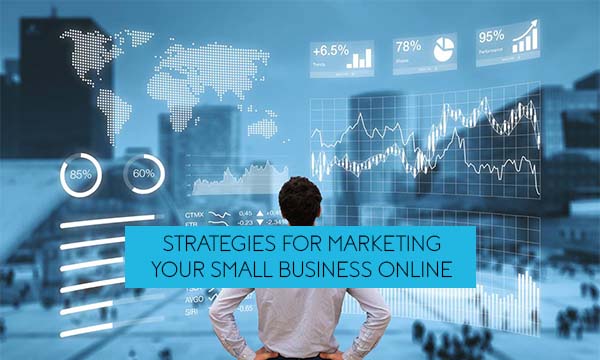 Strategies for Marketing Your Small Business Online