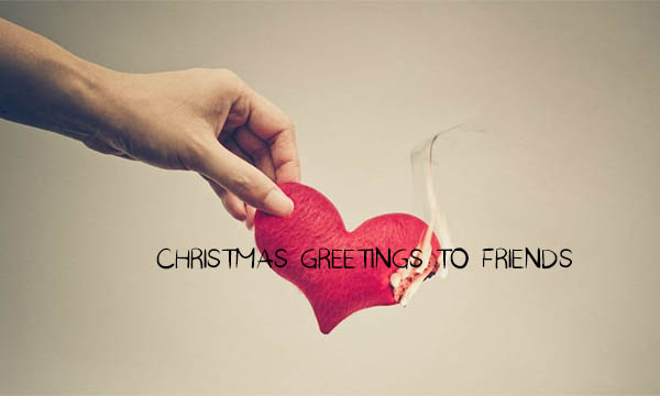 Christmas Greetings to Friends