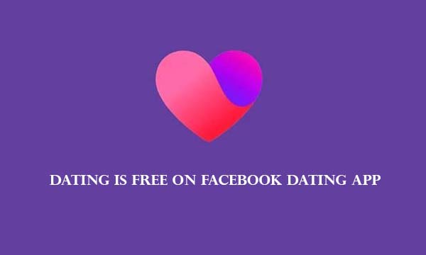 Dating Is Free On Facebook Dating App