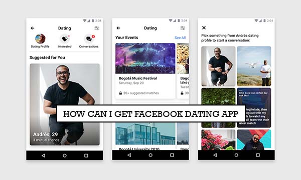 How Can I Get Facebook Dating App
