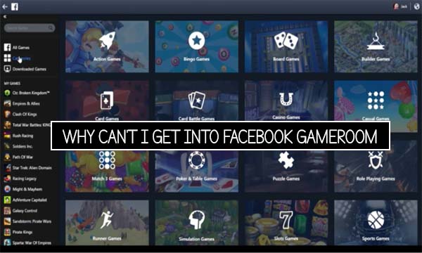 Why can't I Get Into Facebook Gameroom
