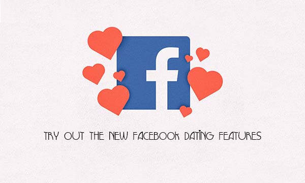 Try Out the New Facebook Dating Features