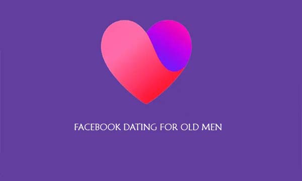Facebook Dating for Old Men
