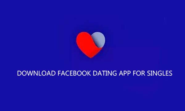Download Facebook Dating App for Singles