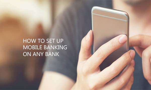 How to Set Up Mobile Banking On Any Bank
