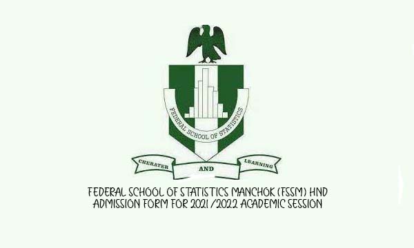 Federal School of Statistics Manchok (FSSM) HND Admission Form for 2021/2022 Academic Session