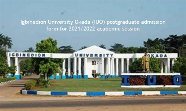 Igbinedion University Okada (IUO) postgraduate admission form for 2021/2022 academic session