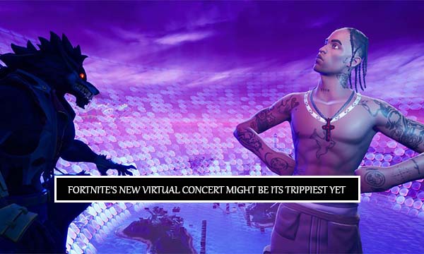 Fortnite’s New Virtual Concert Might Be Its Trippiest Yet