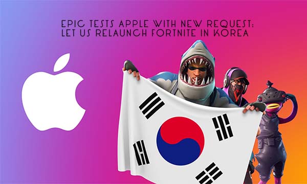 Epic Tests Apple with New Request: Let Us Relaunch Fortnite in Korea