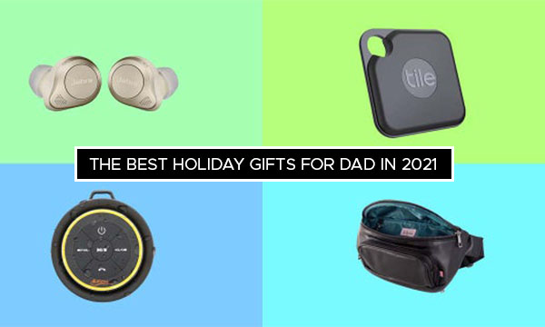 The Best Holiday Gifts for Dad In 2021