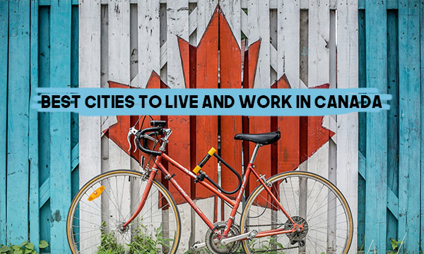 Best Cities to Live and Work in Canada
