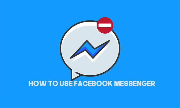 How to Use Facebook Messenger