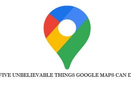 Five Unbelievable Things Google Maps Can Do