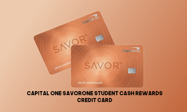 Capital One SavorOne Student Cash Rewards Credit Card