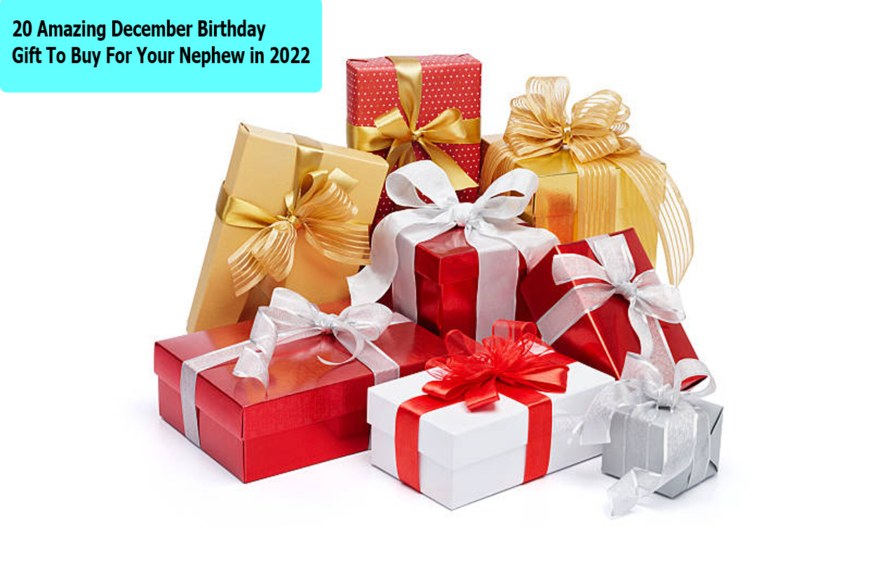 20 Amazing December Birthday Gift To Buy For Your Nephew in 2022