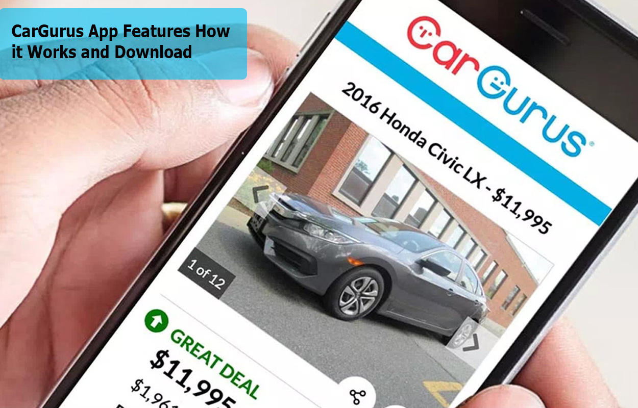 CarGurus App Features How it Works and Download