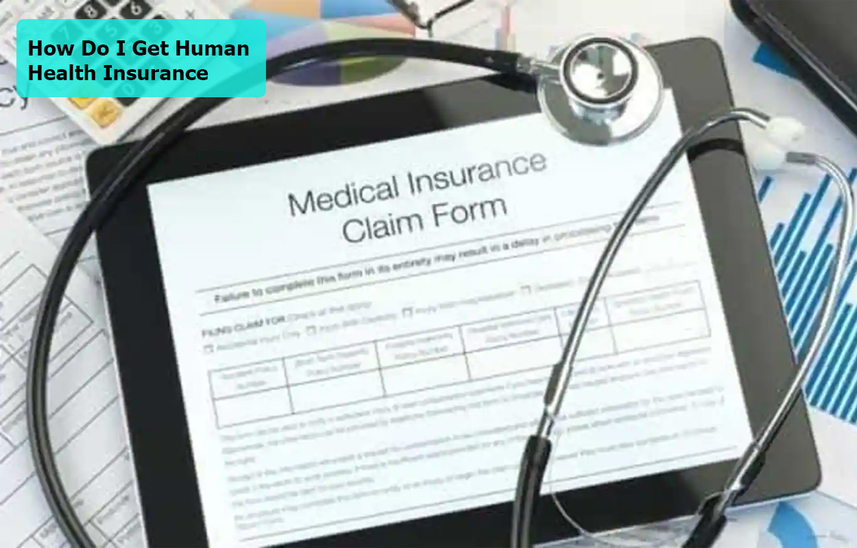 How Do I Get Human Health Insurance
