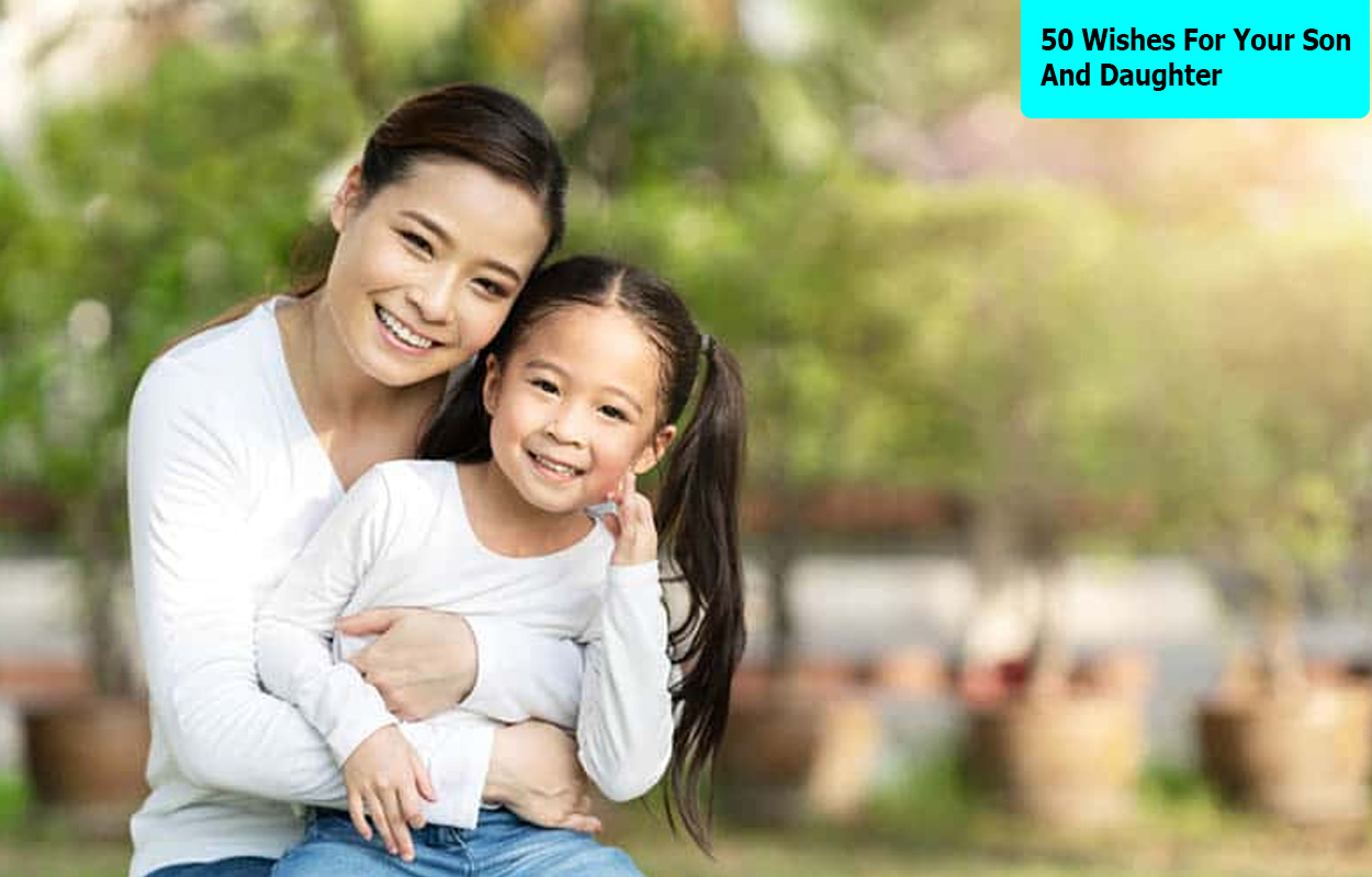 50 Wishes For Your Son And Daughter