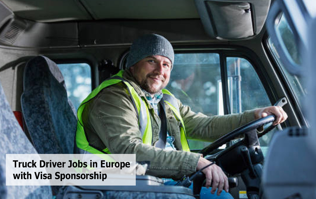 Truck Driver Jobs in Europe with Visa Sponsorship
