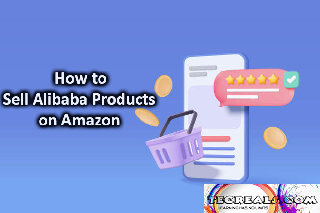 How to Sell Alibaba Products on Amazon