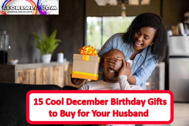 15 Cool December Birthday Gifts to Buy for Your Husband