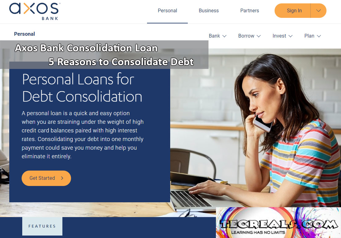 Axos Bank Consolidation Loan: 5 Reasons to Consolidate Debt