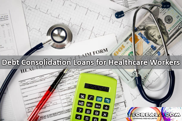 Debt Consolidation Loans for Healthcare Workers