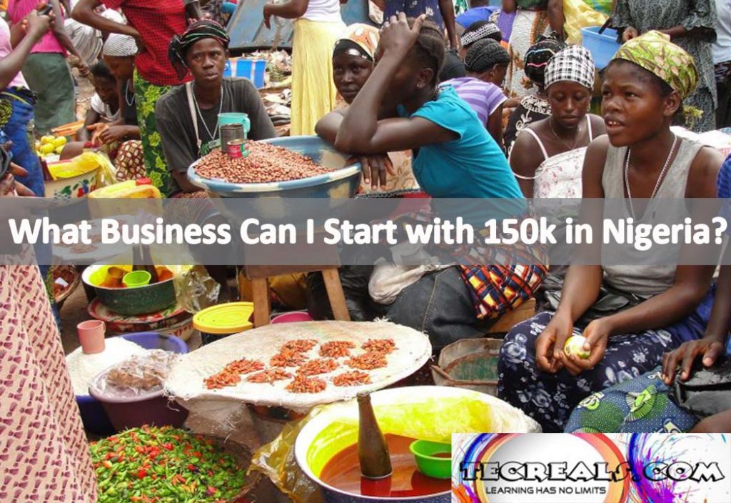 What Business Can I Start with 150k in Nigeria?
