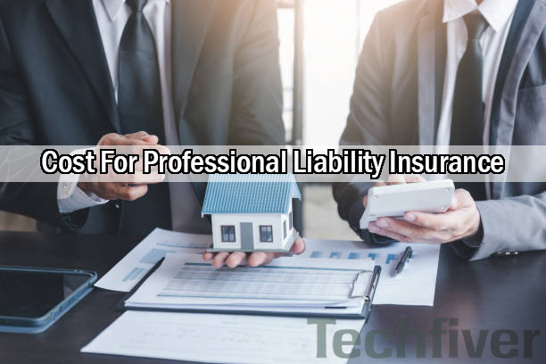 Cost For Professional Liability Insurance
