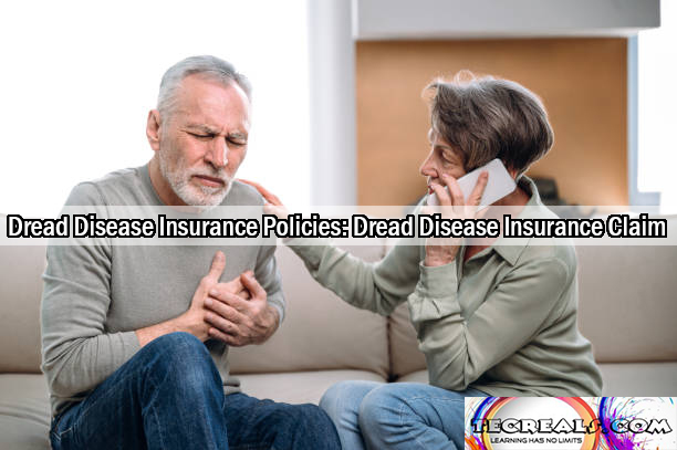 Dread Disease Insurance Policies: Dread Disease Insurance Claim